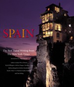 Spain: The Best Travel Writing from the New York Times - Rachel Billington, Olivier Bernier, Malcolm Bradbury, Katharine Lee Bates