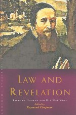 Law and Revelation: Richard Hooker and His Writings - Raymond Chapman