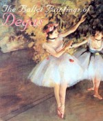 The Ballet Paintings of Degas - Edgar Degas