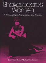 Shakespeare's Women: A Playscript for Performance and Analysis - Libby Appel, Michael Flachmann