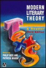 Modern Literary Theory: A Reader - Rice Philip, Patricia Waugh, Rice Philip