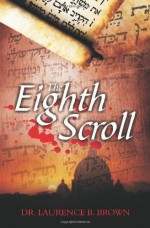 The Eighth Scroll - Laurence B. Brown