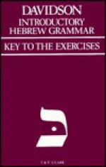 Key to the Exercises in the Introductory Hebrew Grammar (Introductory Hebrew Grammar Ser.) - Andrew B. Davidson