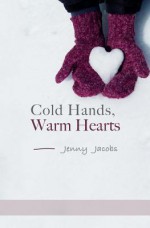 Cold Hands, Warm Hearts - Jenny Jacobs