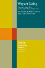 Ways of Doing: Students Explore Their Everyday and Classroom Processes - Paul Davis, Barbara Garside, Mario Rinvolucri