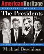 The American Heritage Illustrated History of the Presidents - Michael R. Beschloss