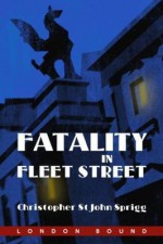 Fatality in Fleet Street - Christopher St. John Sprigg