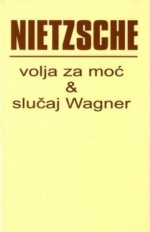 Volja za moć & Slučaj Wagner - Friedrich Nietzsche, Ante Stamać
