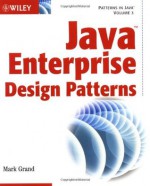 Java Enterprise Design Patterns: Patterns in Java Volume 3 (With CD-ROM) - Mark Grand