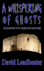 A Whispering of Ghosts - David Leadbeater