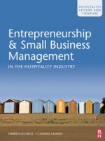 Entrepreneurship and Small Business Management in the Hospitality Industry (Hospitality, Leisure and Tourism) - Darren Lee-Ross, Conrad Lashley