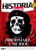 Historia Do Rzeczy 9/2013. CHE GUEVARA: ZBRODNIARZ, A NIE IDOL. - Rafał A. Ziemkiewicz, Wiktor Suworow, Sławomir Cenckiewicz, Marek Gałęzowski, Sławomir Koper, Bronisław Wildstein, Krzysztof Masłoń, Dariusz Tołczyk, Piotr Zychowicz