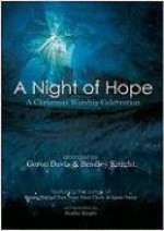 A Night of Hope: A Christmas Worship Celebration - Bradley Knight