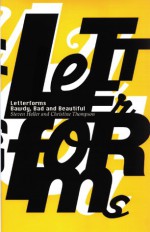 Letterforms: Bawdy, Bad and Beautiful: The Evolution of Hand-Drawn, Humorous, Vernacular, and Experimental Type [With Flaps] - Steven Heller, Christine Thompson