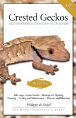 Crested Geckos: From the Experts at Advanced Vivarium Systems - Philippe De Vosjoli