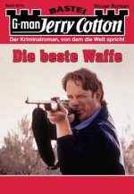 Jerry Cotton - Folge 2913: Die beste Waffe (German Edition) - Jerry Cotton