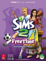 The Sims 2 FreeTime: Prima Official Game Guide - Prima Publishing, Greg Kramer