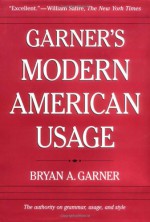 Garner's Modern American Usage - Bryan A. Garner