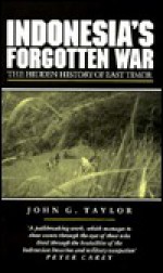 Indonesia's Forgotten War: The Hidden History of East Timor - John G. Taylor