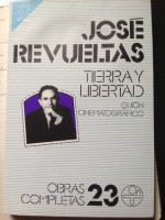 Tierra y libertad - José Revueltas