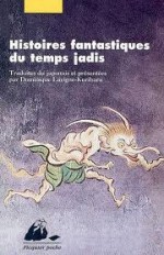 Histoires fantastiques du temps jadis - Anonymous, Dominique Lavigne-Kurihara