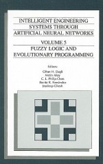 Intelligent Engineering Systems Through Artificial Neural Networks: Proceedings of the 1998 Artificial Neural Networks in Engineering Conference (Annie ... Systems Through Artificial Neural Networks) - Metin Akay, Cihan H. Dagli, C. L. Chen, Benito R. Fernandez, Joydeep Ghosh