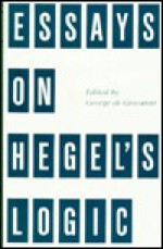 Essays On Hegel's Logic - George Di Giovanni