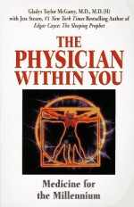 The Physician Within You: Medicine for the Millennium - Gladys Taylor McGarey, Jess Stearn