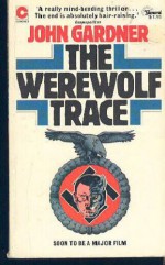 The Werewolf Trace - John E. Gardner