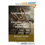 Svetlana in Heels: A short story about the power of beautiful feet - Robert India