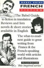 Babel Guide to French Fiction in Translation (Good Book Guide (Boulevard (Firm)).) - Ray Keenoy