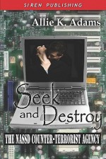 Seek And Destroy (Nassd Counter-Terrorist Agency #2) - Allie K. Adams
