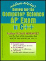 Addison Wesley's Review For The Computer Science Ap Exam In C++ - Susan Horwitz