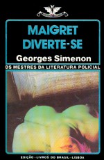 Maigret Diverte-se (Colecção Vampiro, #549) - Georges Simenon, J. Lima da Costa