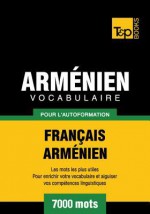 Vocabulaire Francais-Armenien Pour L'Autoformation - 7000 Mots - Andrey Taranov