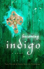 Becoming Indigo - Tara Taylor, Lorna Schultz Nicholson