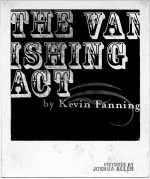 The Vanishing Act - Kevin Fanning, Joshua Allen