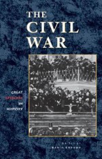 The Civil War (Great Speeches in History) - Karin S. Coddon