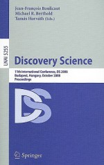 Discovery Science: 11th International Conference, DS 2008, Budapest, Hungary, October 13-16, 2008, Proceedings - Jean-Francois Boulicaut, Michael R. Berthold, Tamás Horváth