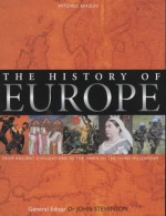 History of Europe: From Ancient Civilisations to the Dawn of the Third Millenium - John Stevenson