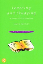 Learning and Studying: A Research Perspective (Psychology Focus) - James Hartley