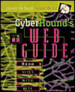 Cyberhound's Web Guide: 8000 Sites With Bite - Dave Farrell, Bradley J. Morgan