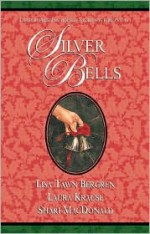 Silver Bells - Lisa Tawn Bergren, Shari MacDonald, Laura Krause