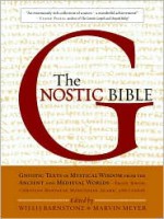 The Gnostic Bible - Willis Barnstone, Marvin Meyer