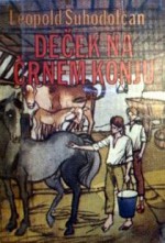 Deček na črnem konju - Leopold Suhodolčan