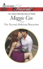 The Tycoon's Delicious Distraction - Maggie Cox