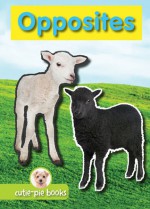 Opposites: Cutie-Pie Books - Press