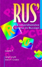 Rus': A Comprehensive Course in Russian Set of 4 Audio Cassettes - Sarah Smyth, Elena Crosbie