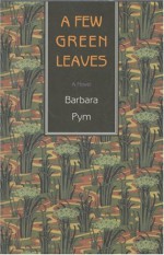 A Few Green Leaves - Barbara Pym