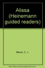 Alissa (Heinemann Guided Readers) - Kay Dixey